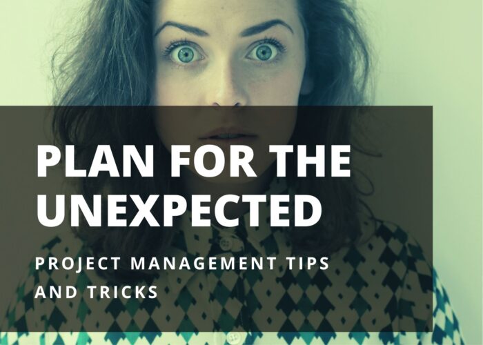 Project management - plan for the unexpected